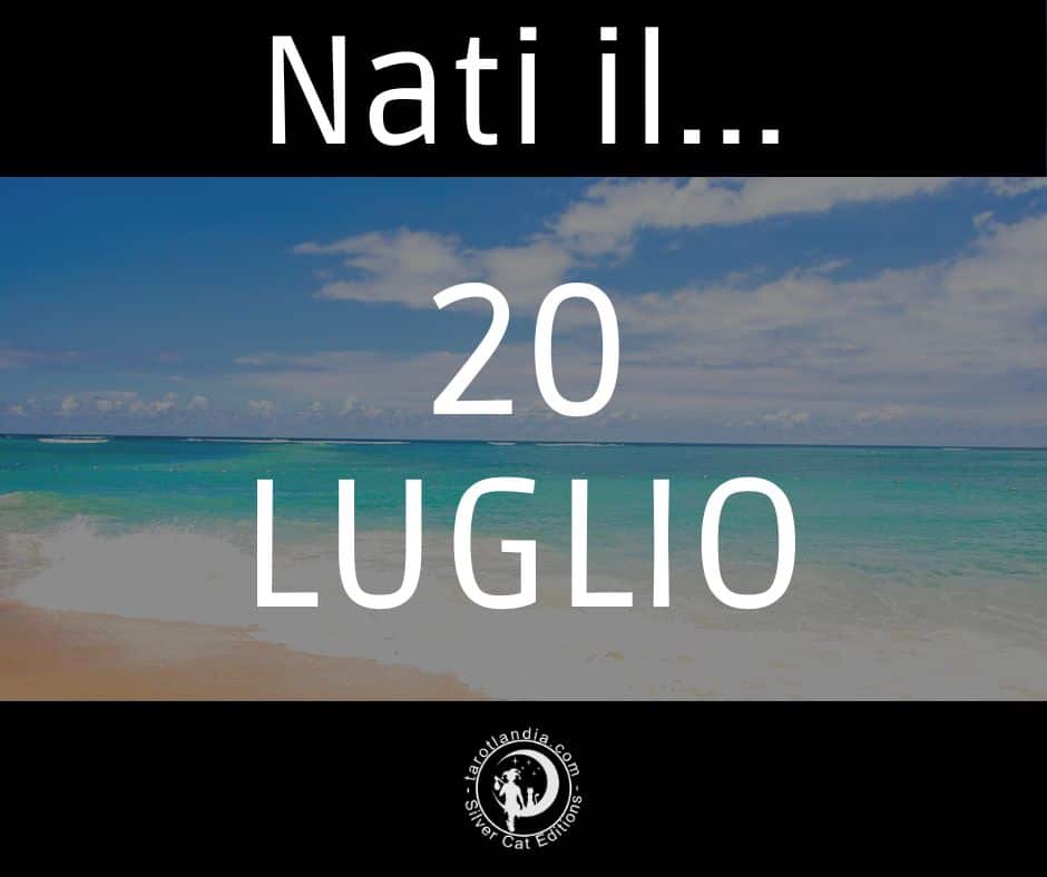 Nascere il 20 luglio