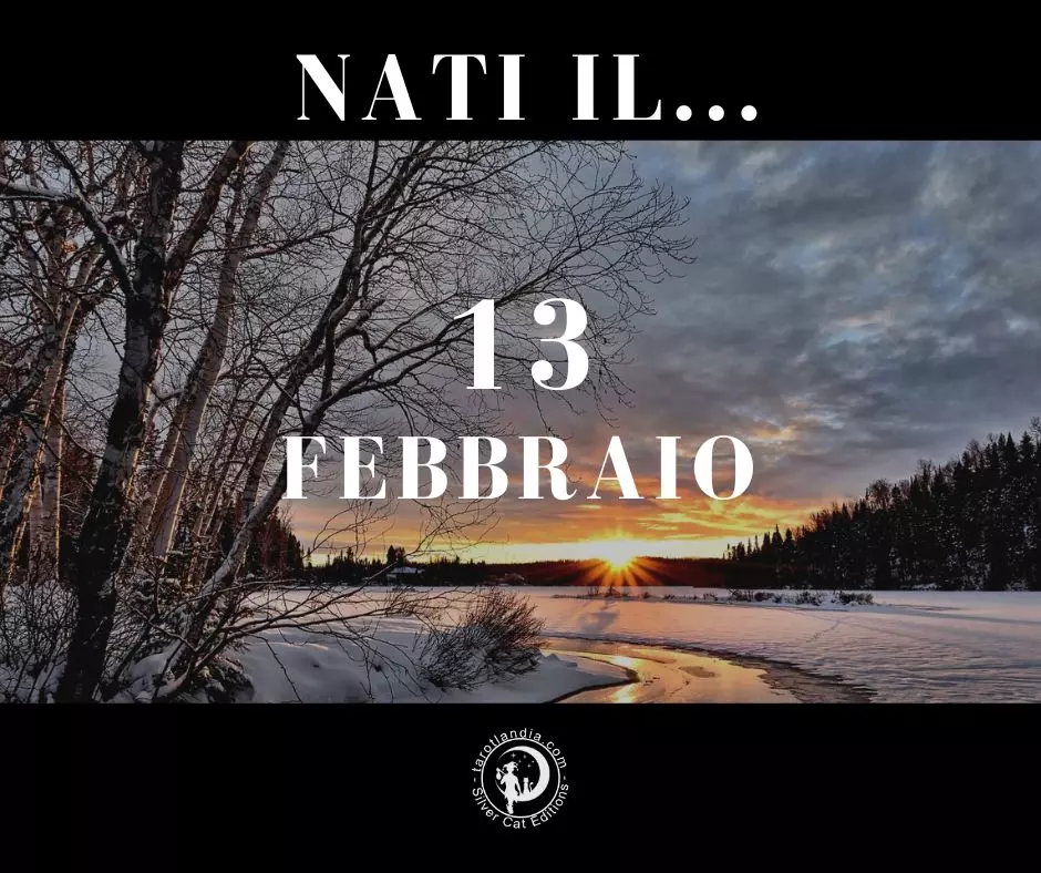 Nati il 13 Febbraio