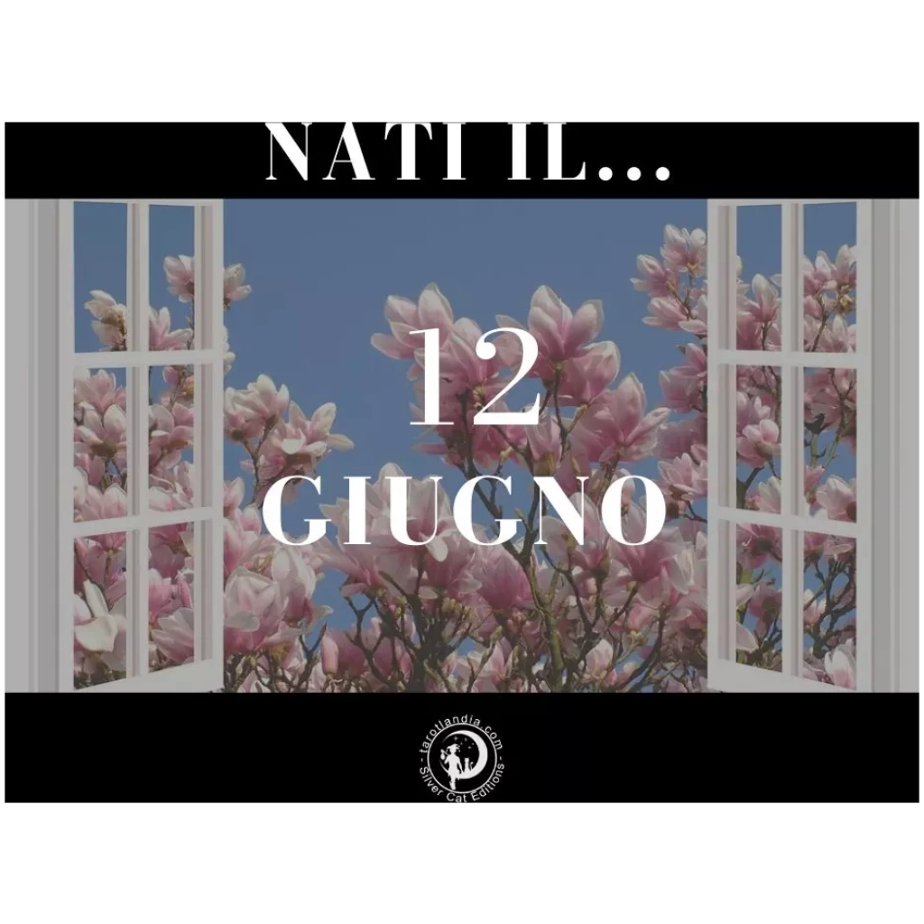 Nati il 12 Giugno