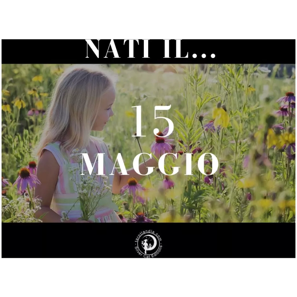 Nati il 15 Maggio