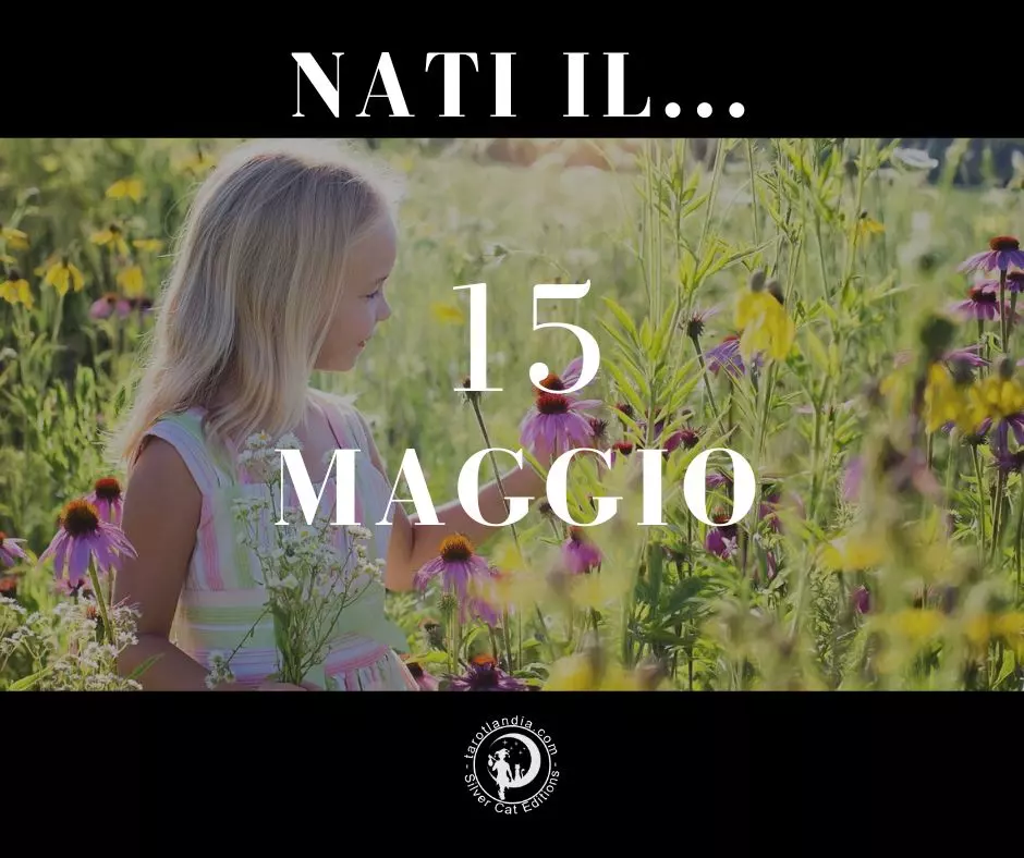 Nati il 15 Maggio