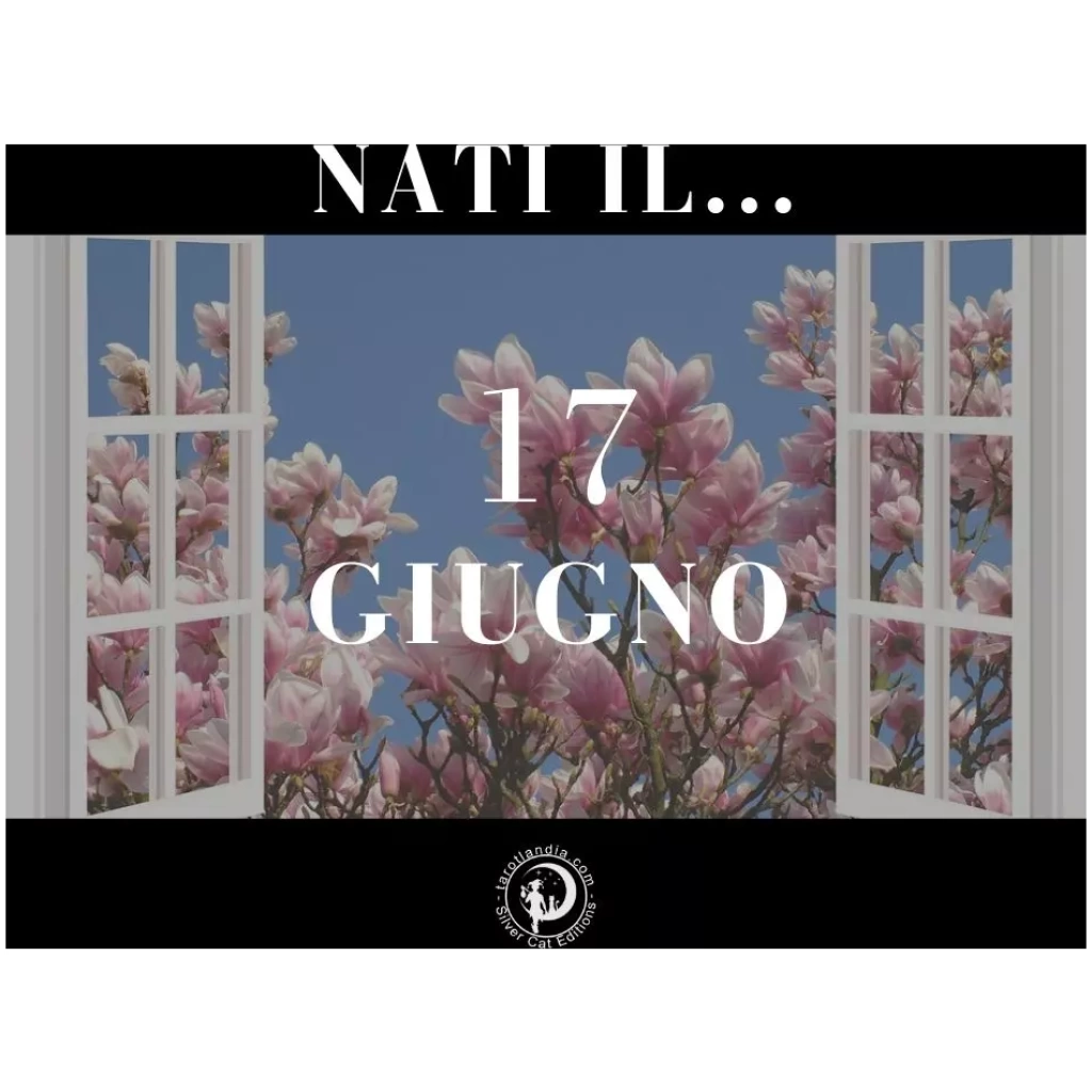 Nati il 17 Giugno