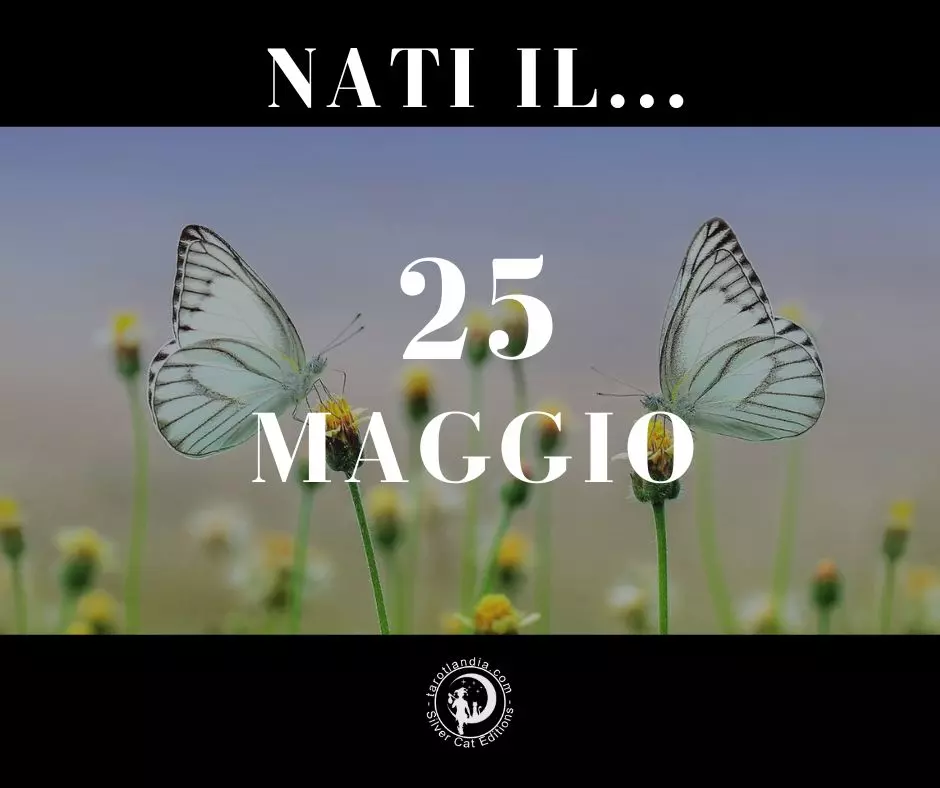 Nati il 25 Maggio