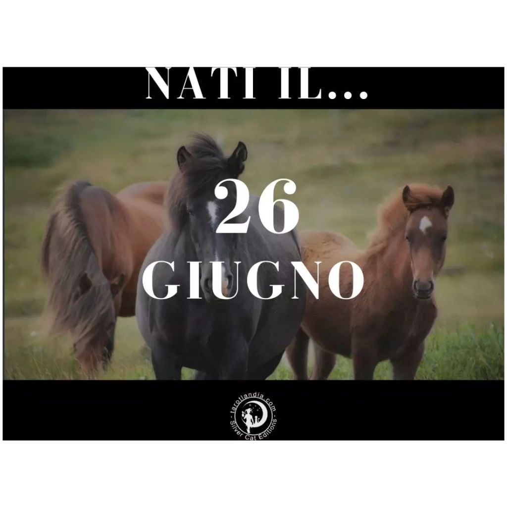 Nati il 26 Giugno