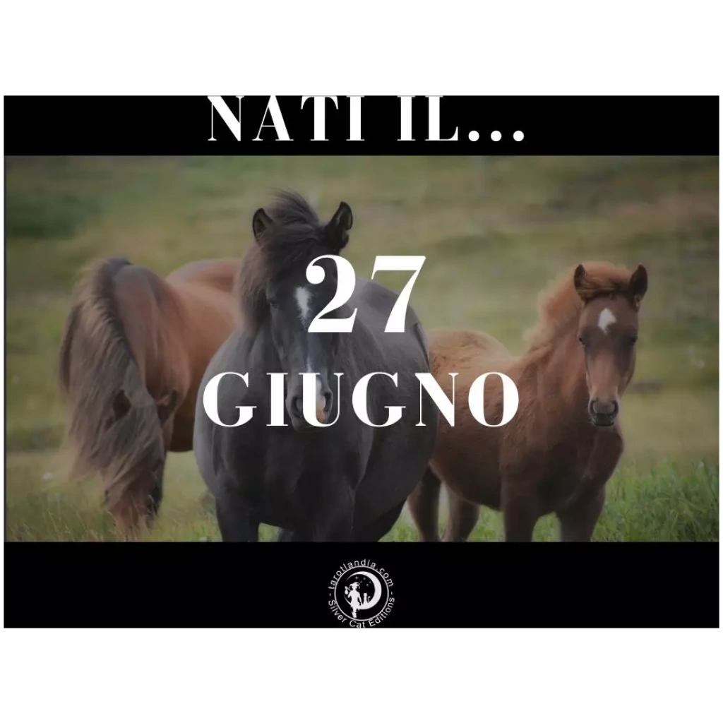 Nati il 27 Giugno