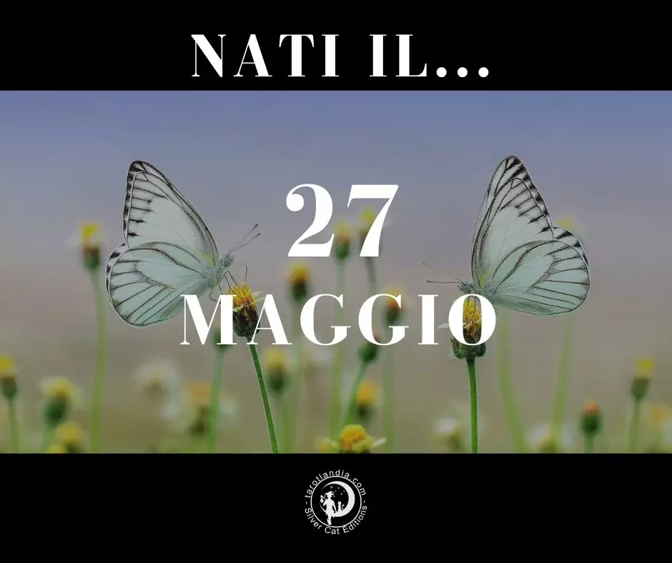 Nati il 27 Maggio