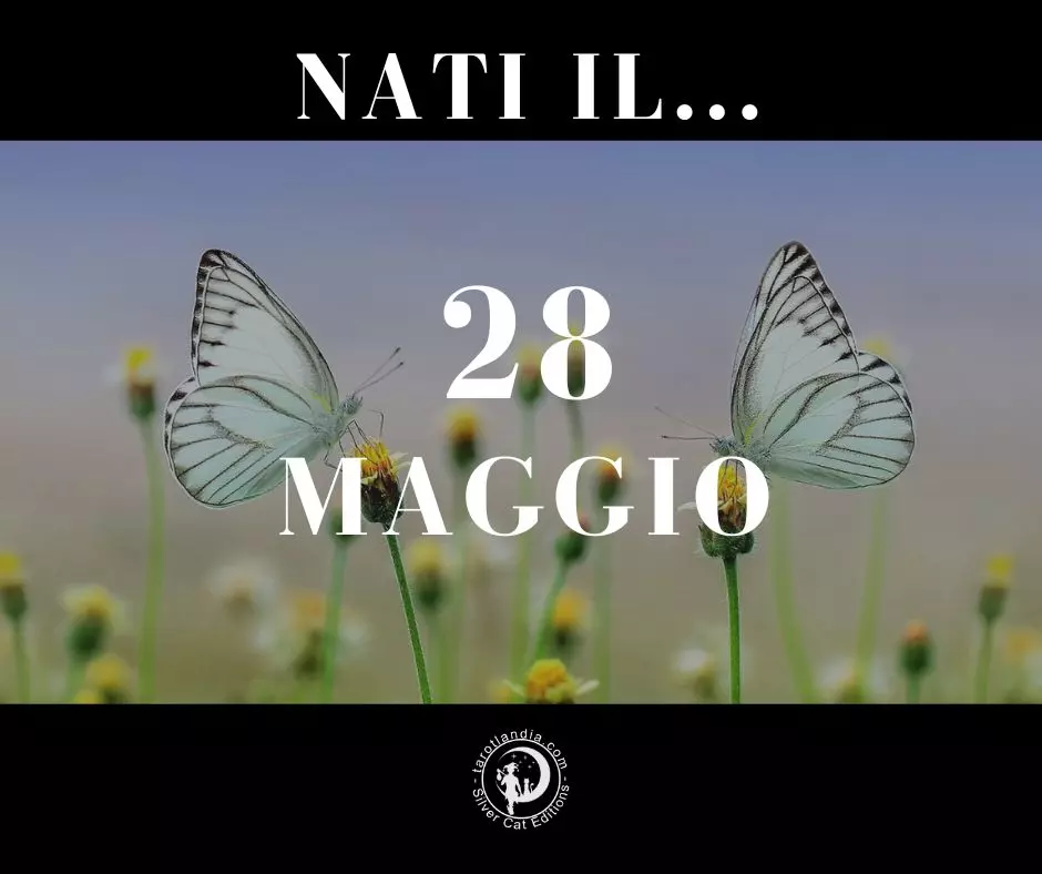 Nati il 28 Maggio