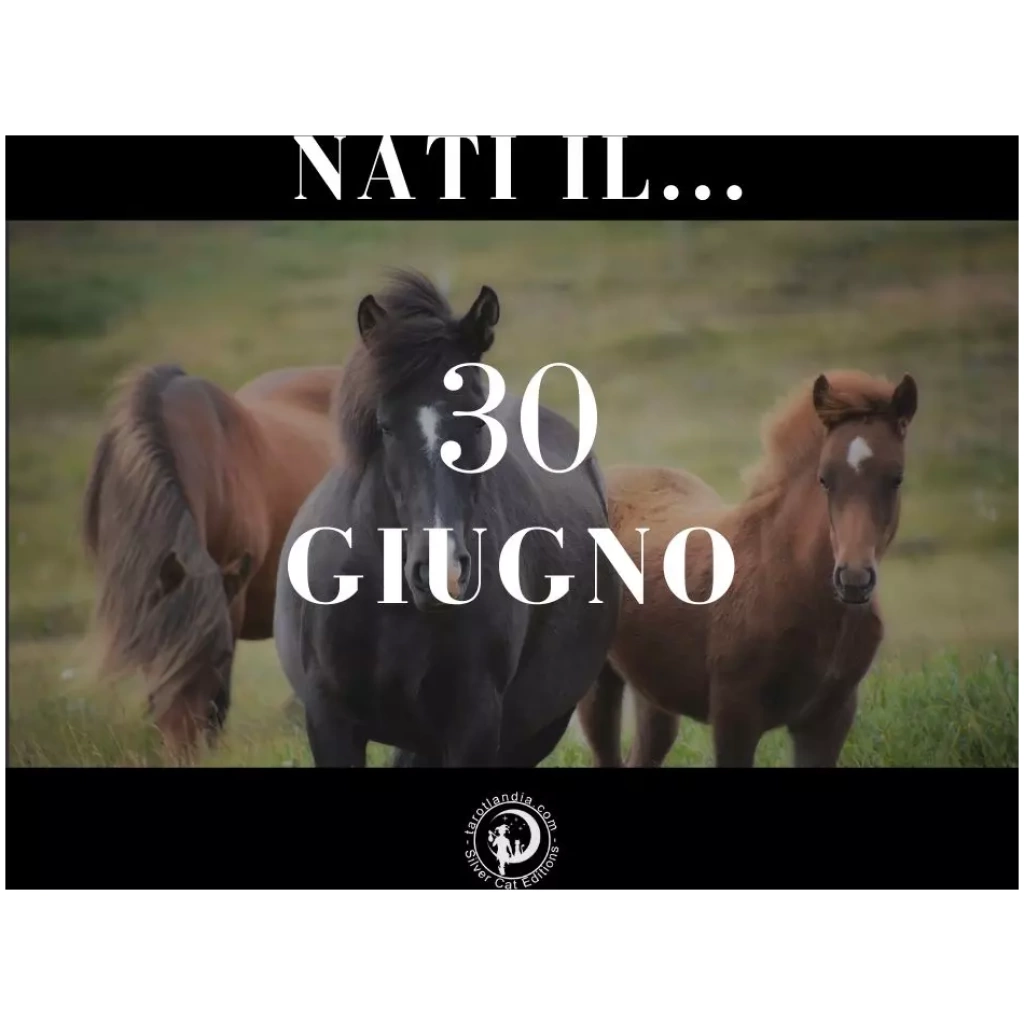 Nati il 30 Giugno